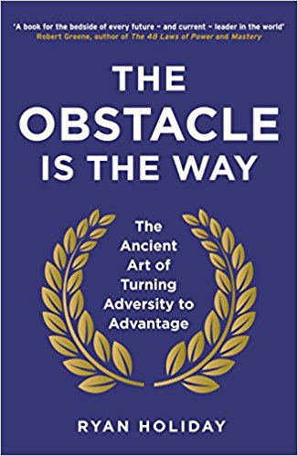 Ryan Holiday: The Obstacle Is The Way